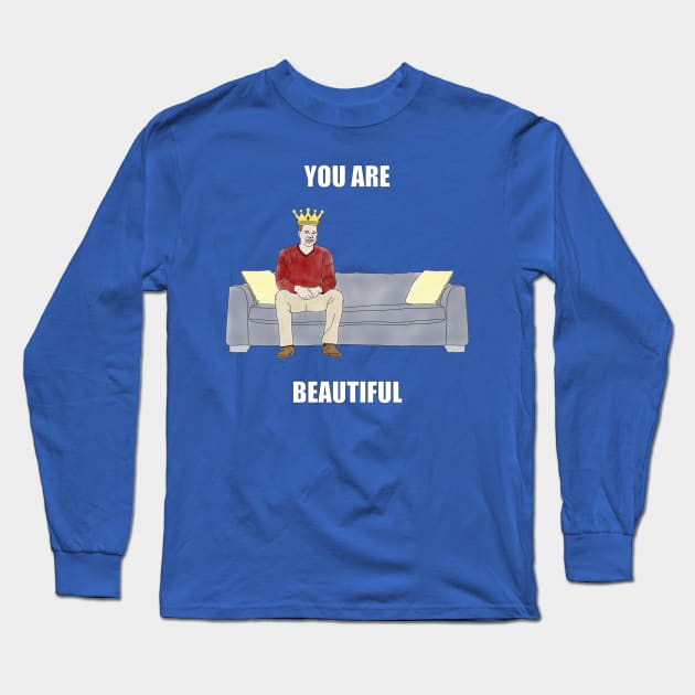 The Sofa King: You are Beautiful Long Sleeve T-Shirt by childofthecorn